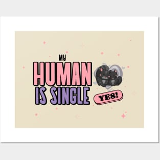 My Human Is Single Pet Parent Posters and Art